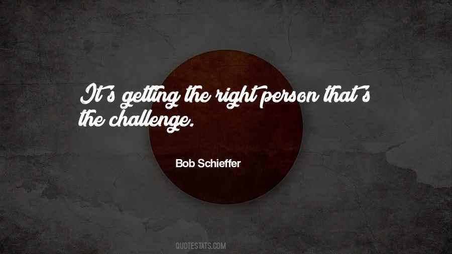 Schieffer Bob Quotes #1702276