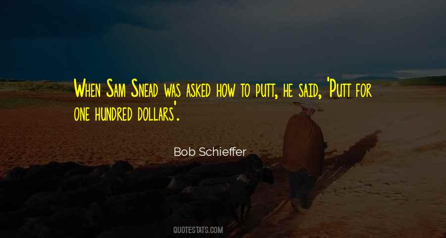 Schieffer Bob Quotes #715635