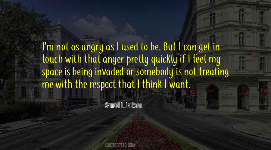 Not Being Angry Quotes #224102