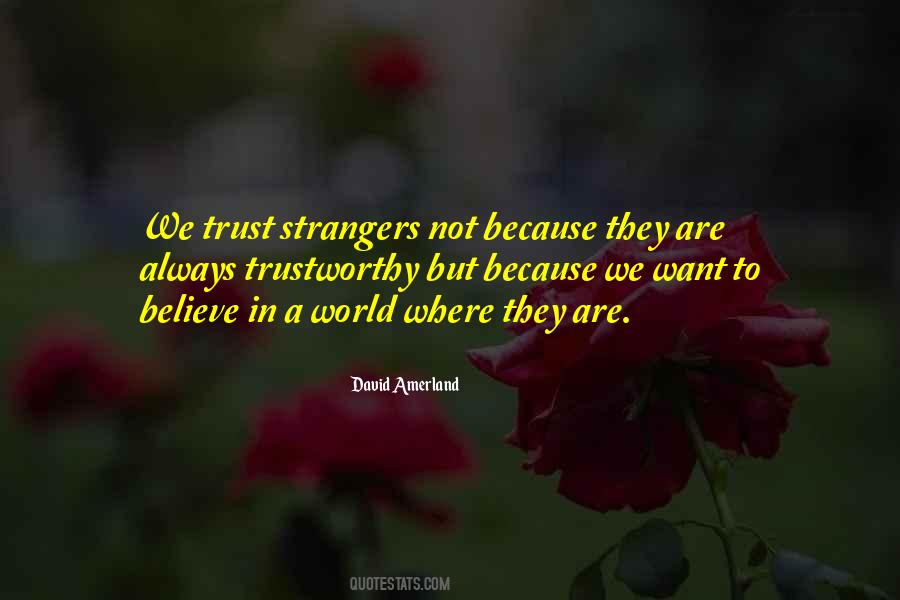 Trust Believe Quotes #281018