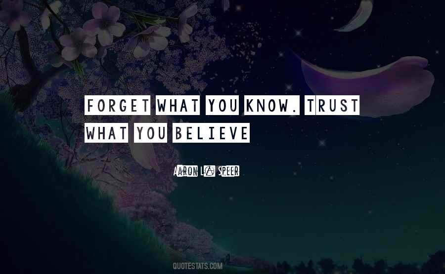 Trust Believe Quotes #352535