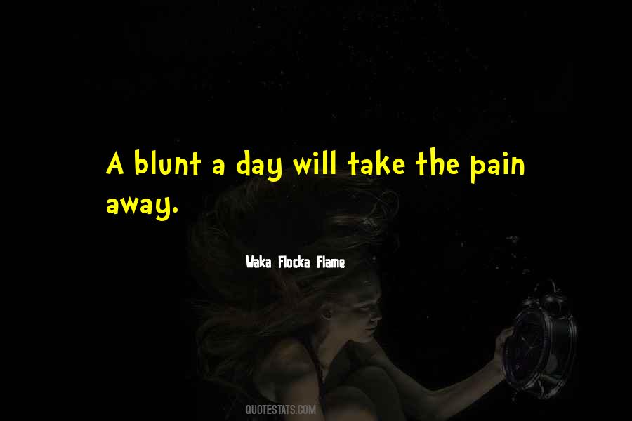 Take The Pain Away Quotes #112174