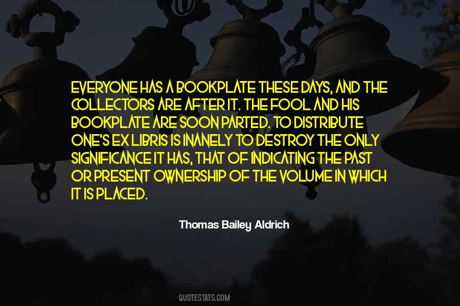 Thomas Aldrich Quotes #1547744