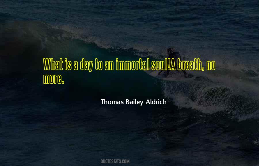Thomas Aldrich Quotes #1855106