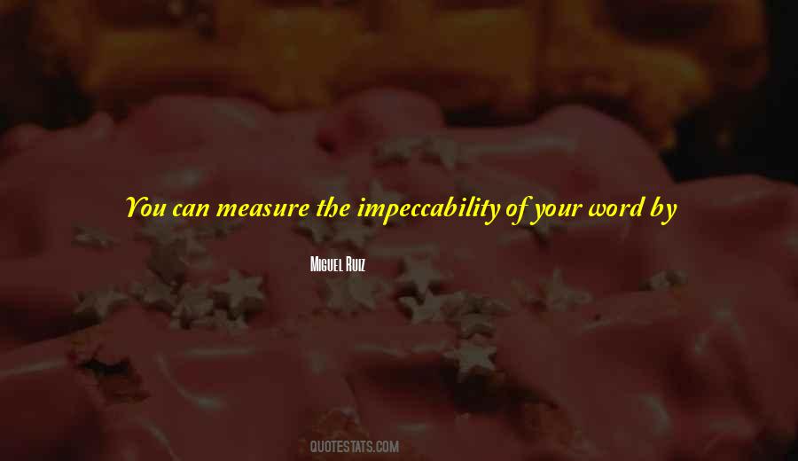 Be Impeccable Quotes #1090667
