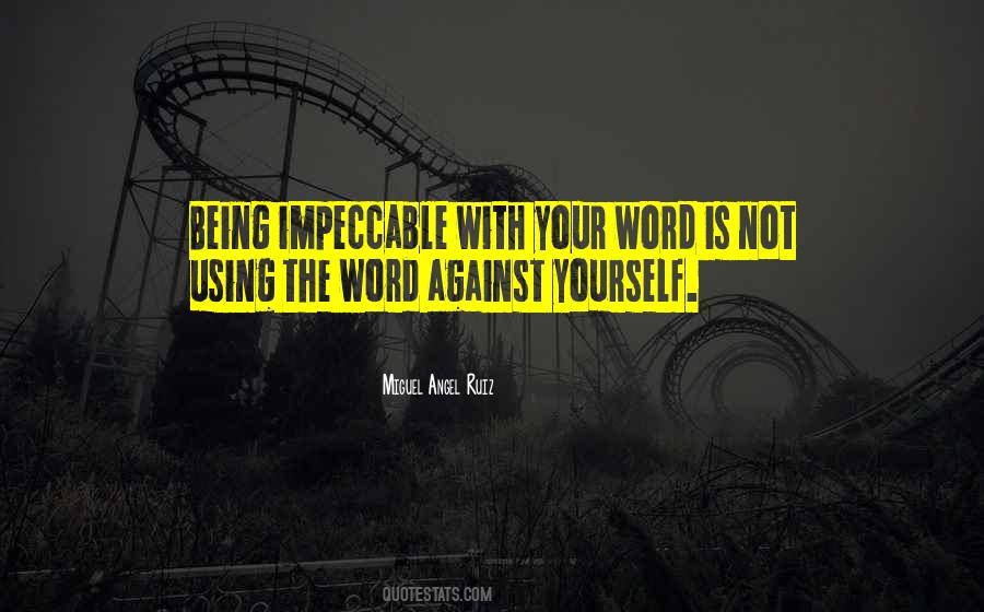 Be Impeccable Quotes #936337