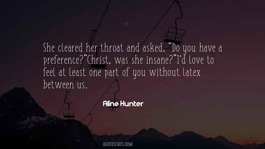 They Asked Her What Did You Love In Him Quotes #76502
