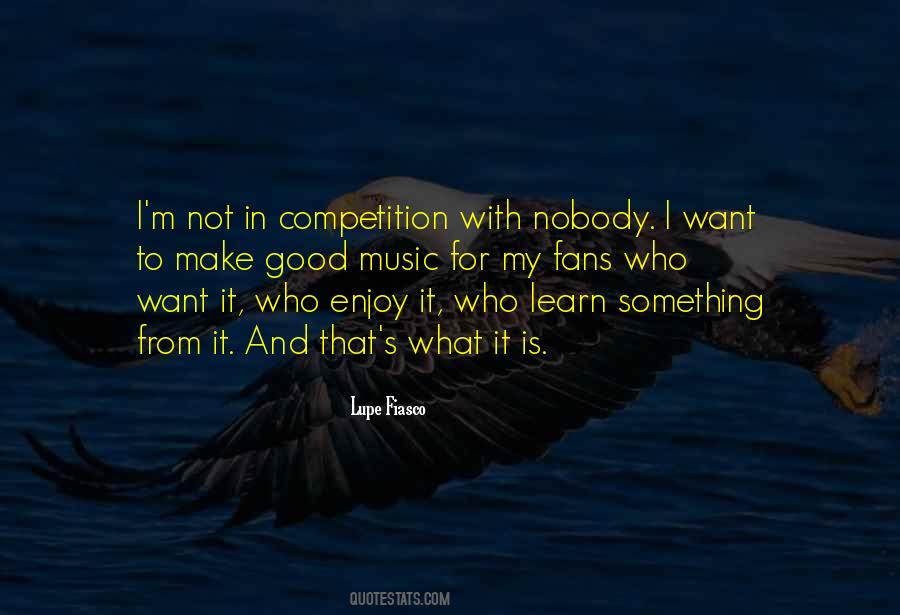 Competition Is A Good Thing Quotes #499469
