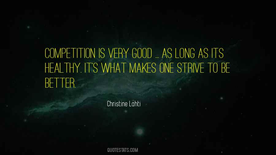Competition Makes You Better Quotes #1796886