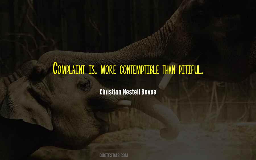 Complaining Gets You Nowhere Quotes #9617