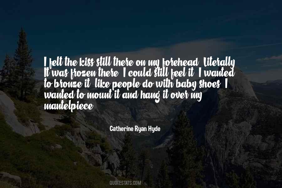 One Kiss On The Forehead Quotes #581030