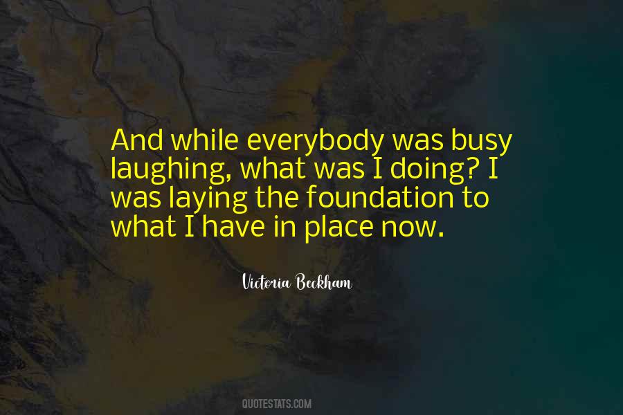 Quotes About Laying A Foundation #1149782