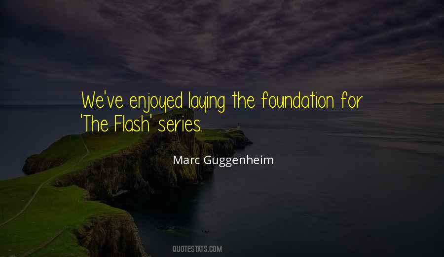 Quotes About Laying A Foundation #697062