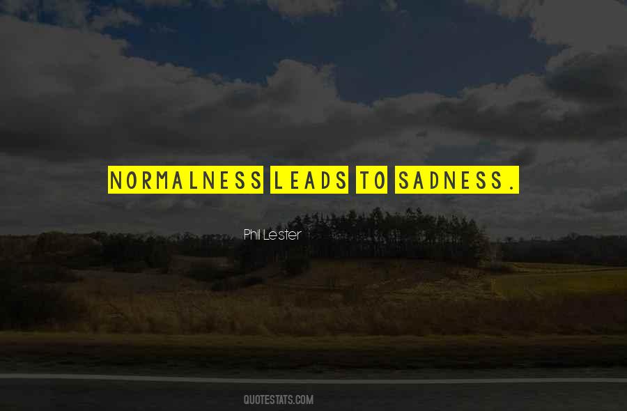 Normalness Leads Quotes #1700925