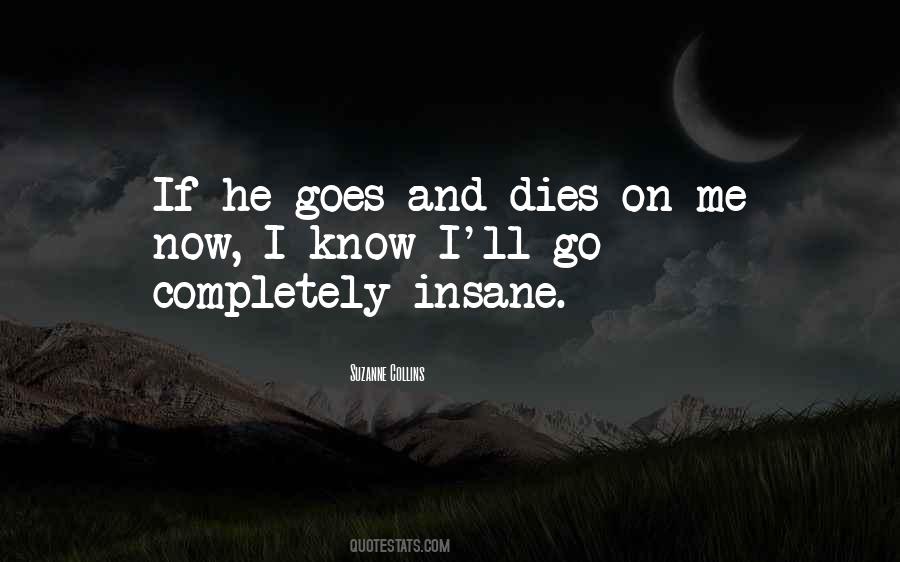 Completely Insane Quotes #1455641