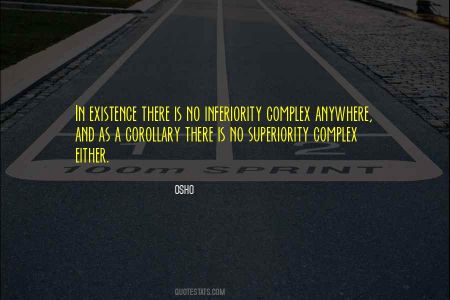 Complex Of Superiority Quotes #6091
