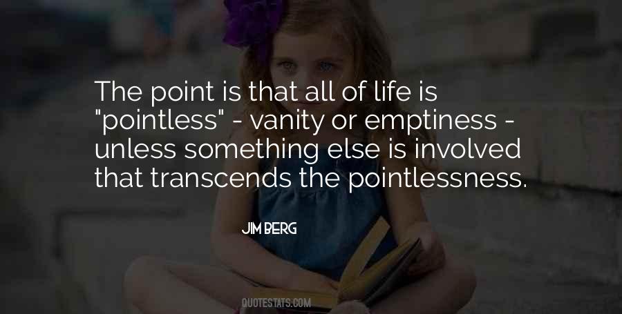 Quotes About The Pointlessness Of Life #1016136