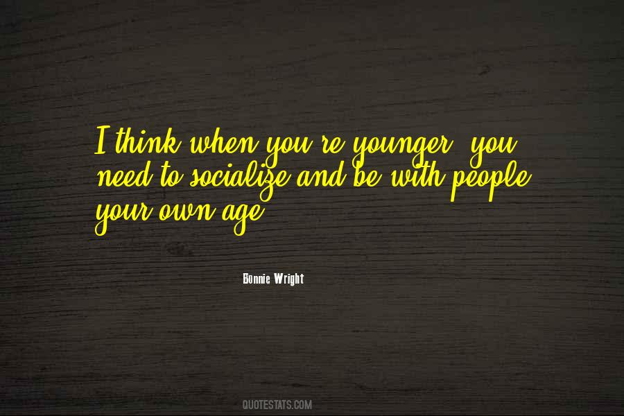Younger Age Quotes #229728
