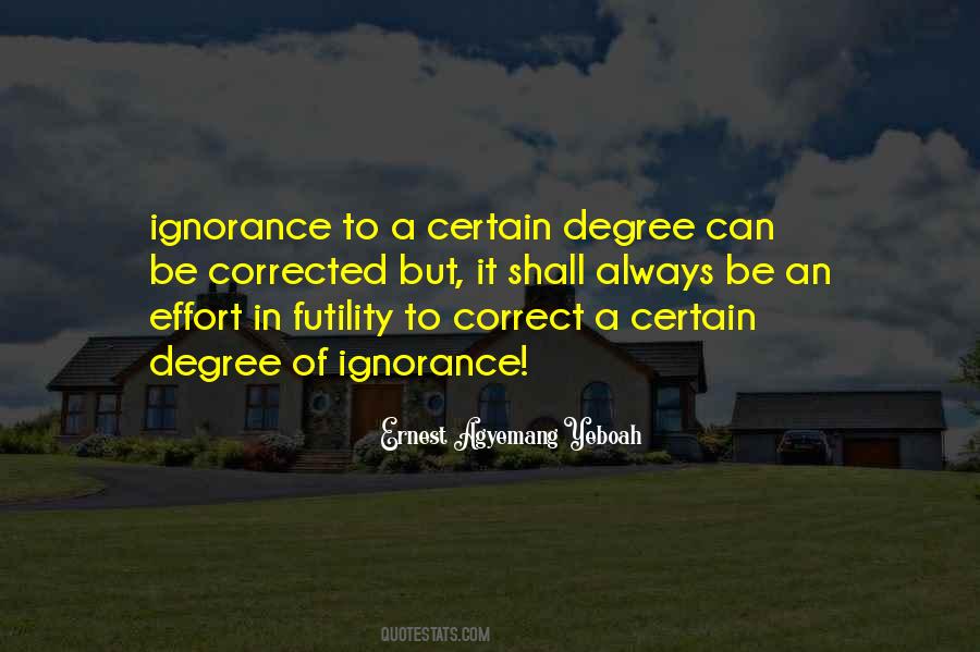 Ignore Ignorance Quotes #561093