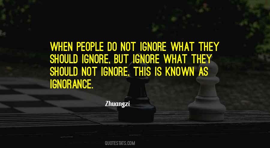 Ignore Ignorance Quotes #901069