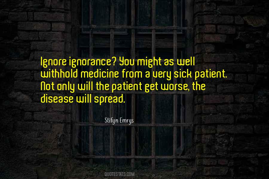 Ignore Ignorance Quotes #974587