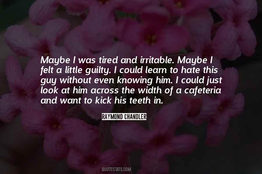 A Guy Not Knowing What He Wants Quotes #1257677