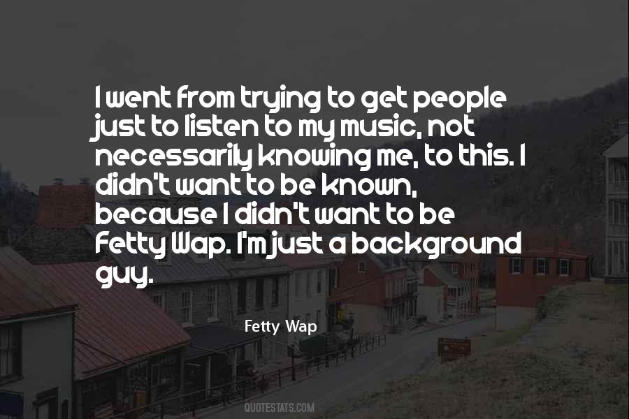 A Guy Not Knowing What He Wants Quotes #947501