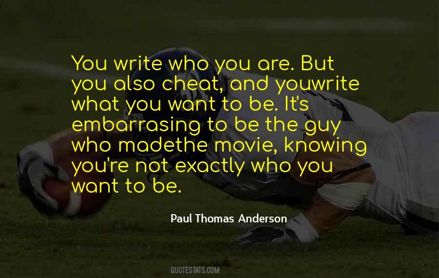 A Guy Not Knowing What He Wants Quotes #990434