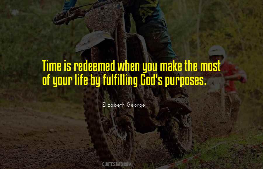 Fulfill A Purpose Of Life Quotes #1003533
