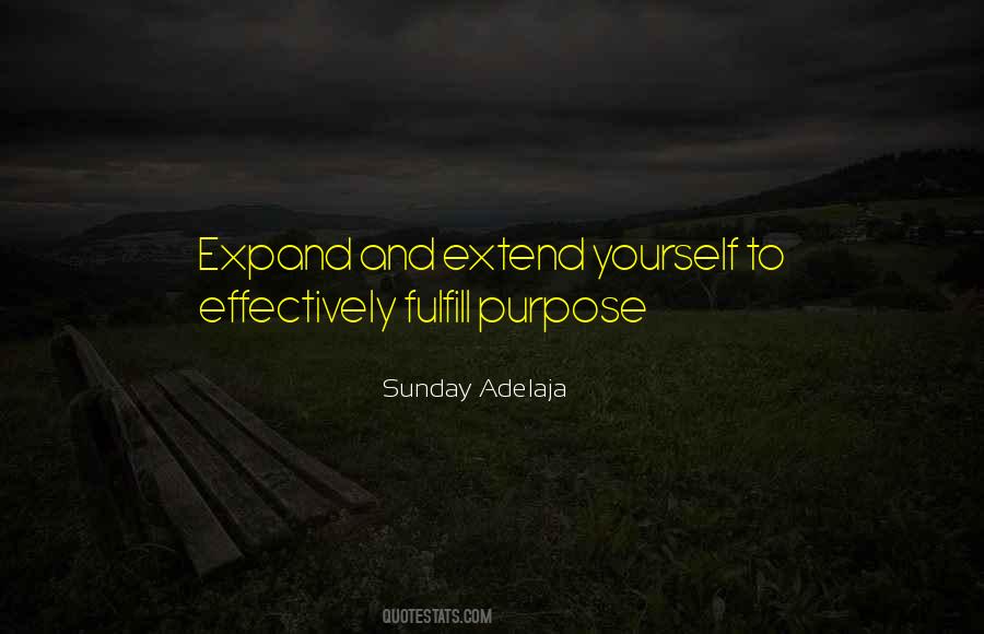 Fulfill A Purpose Of Life Quotes #1106967