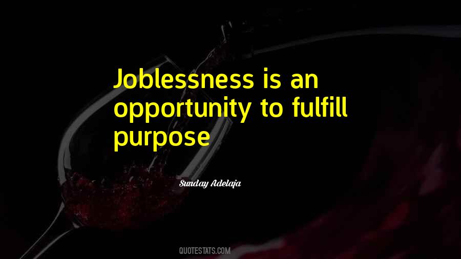 Fulfill A Purpose Of Life Quotes #897263