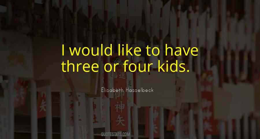 Four Kids Quotes #1041252