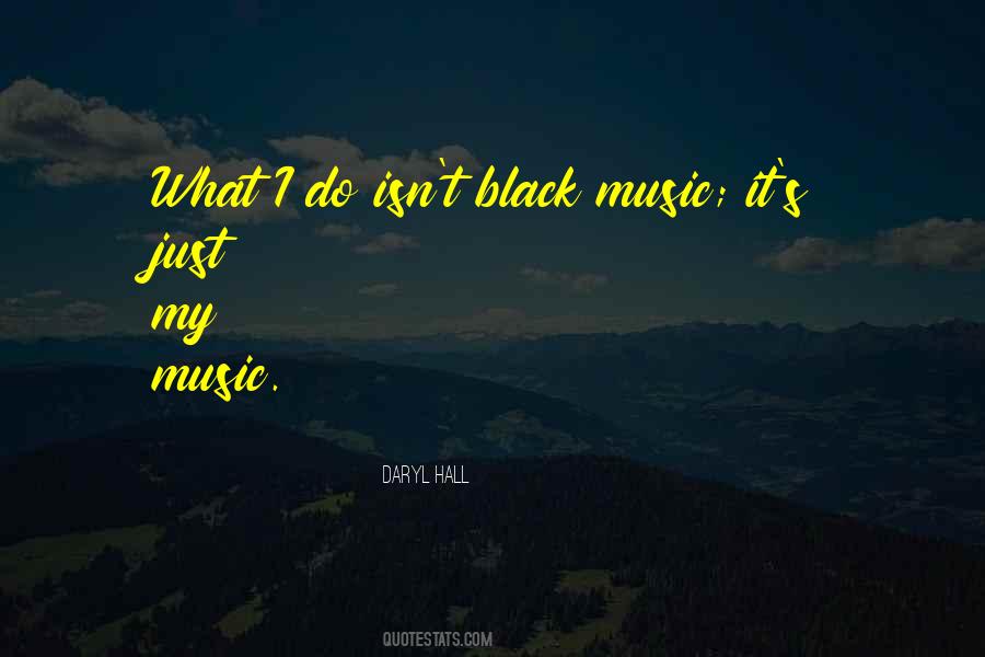 Black Music Quotes #1301043