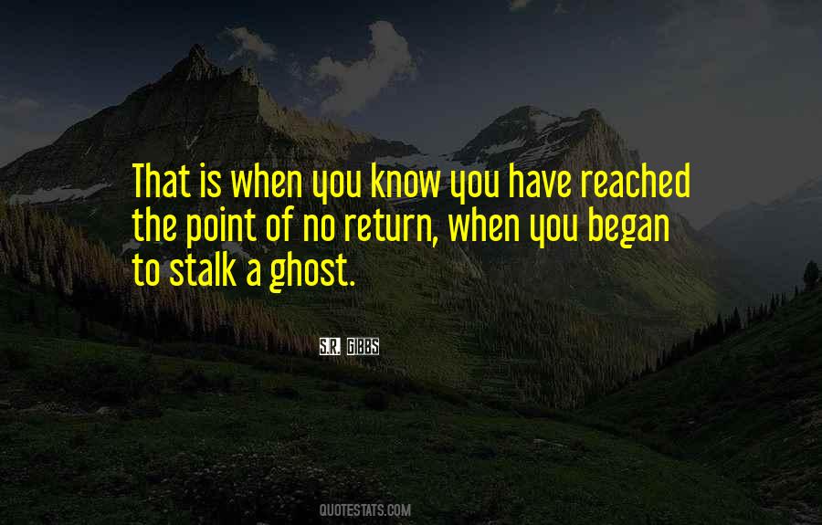 Quotes About The Point Of No Return #778037