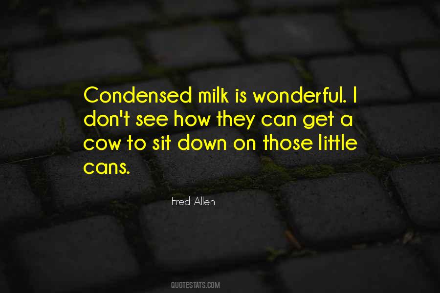 Condensed Milk Quotes #1636728