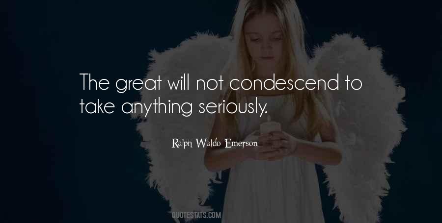 Condescend Quotes #1654121