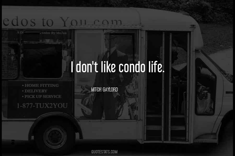 Condo Life Quotes #649736