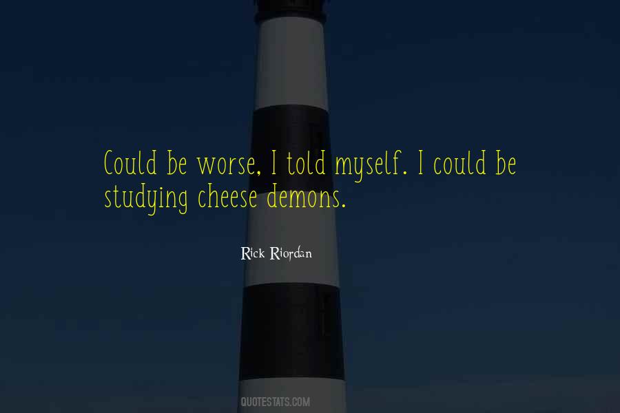Cheese Demons Quotes #526994