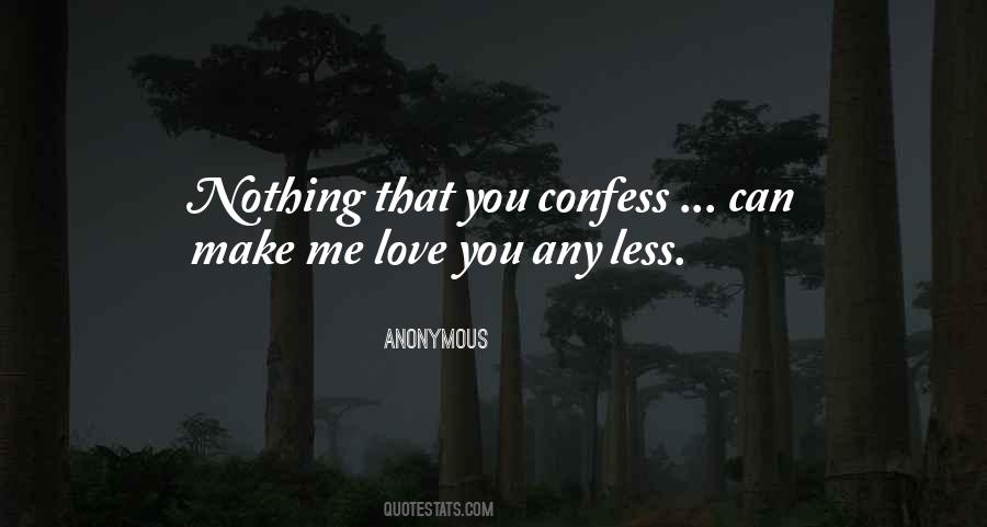 Confess My Love Quotes #1254563