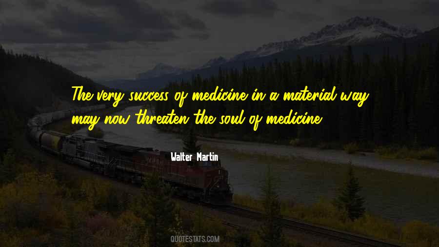 Medicine For The Soul Quotes #1144900