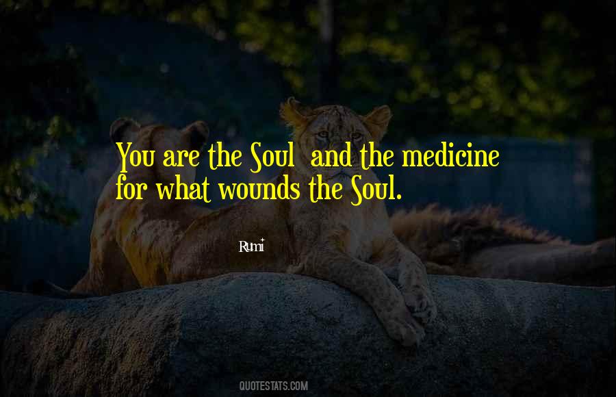 Medicine For The Soul Quotes #1526946