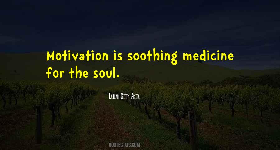 Medicine For The Soul Quotes #1817842