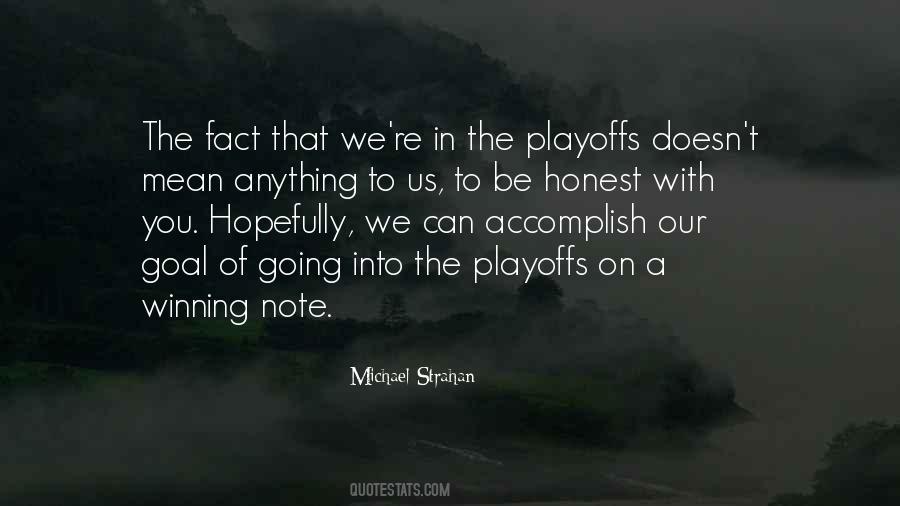 Quotes About The Playoffs #1370742