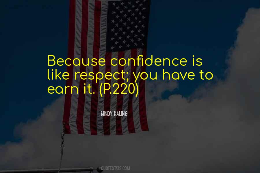 Confidence Is Quotes #1074325