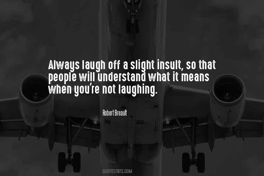Quotes About Laughing It Off #463599