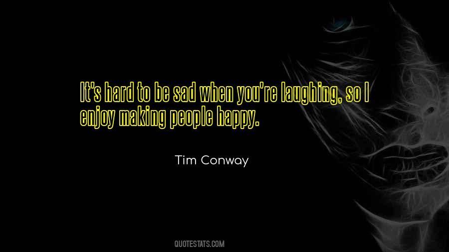 Quotes About Laughing Hard #1183092