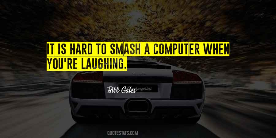 Quotes About Laughing Hard #1565074