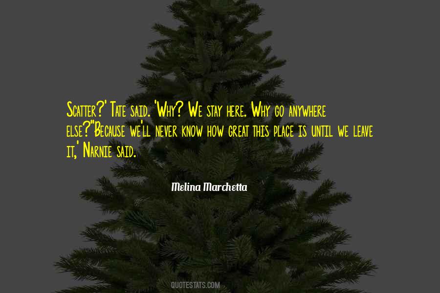 The Scatter Here Is Too Great Quotes #539125