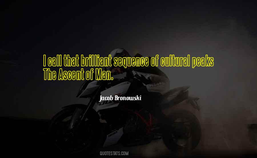 Bronowski Ascent Quotes #307551