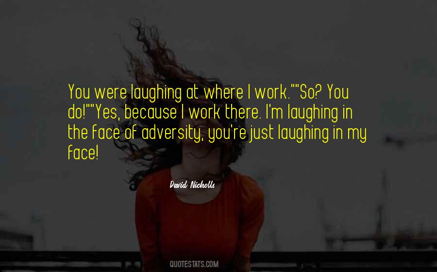 Quotes About Laughing At Work #1645743